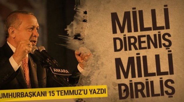 Milli direniş milli diriliş... Cumhurbaşkanı Erdoğan 15 Temmuz'u yazdı