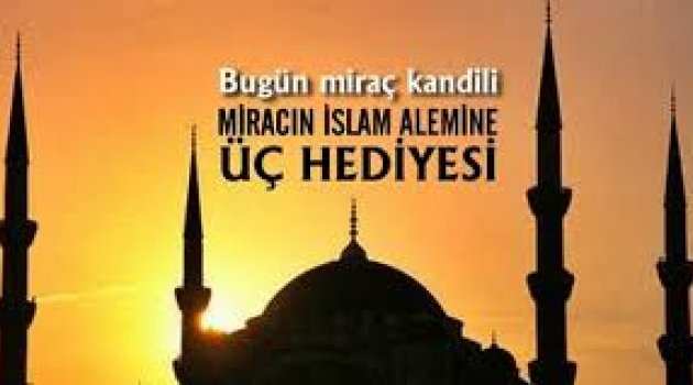 Miraç Kandili, en güzel mesaj ve duaları