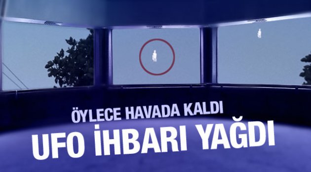 Muğla'da jandarmaya UFO ihbarı yağdı