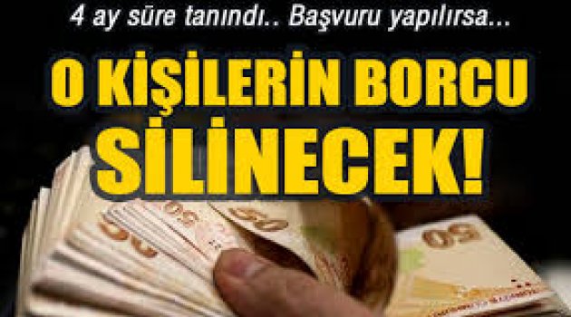O kişilerin borcu silinecek!