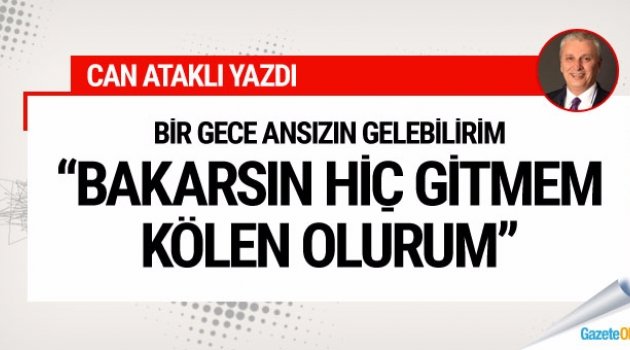 O şarkı "ölürüm, kölen olurum" diye bitiyor