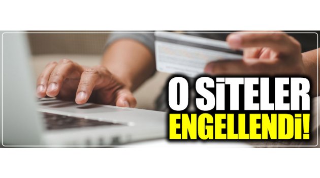 O sitelere erişim engellendi
