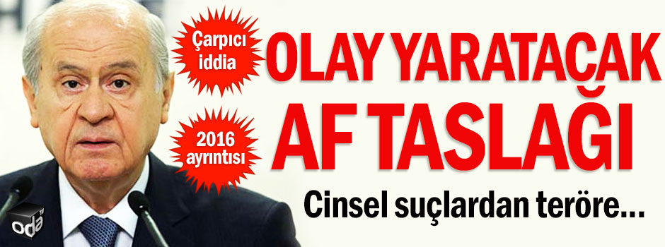 Olay yaratacak af taslağı
