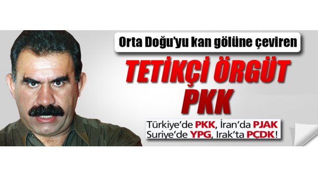 Orta Doğu'yu kan gölüne çeviren tetikçi örgüt: PKK