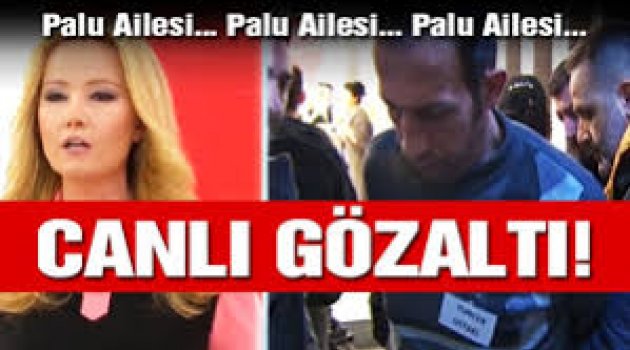 Palu ailesi ve Tuncer Ustael'e canlı yayında gözaltı