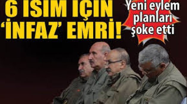 PKK 6 kişi için 'infaz' emri verdi!