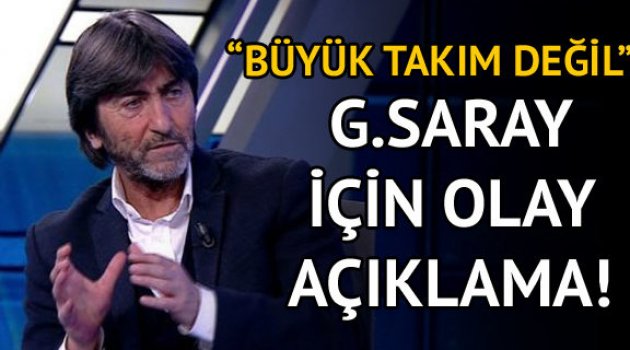 Rıdvan Dilmen'den Galatasaray için olay açıklama: Büyük takım değil
