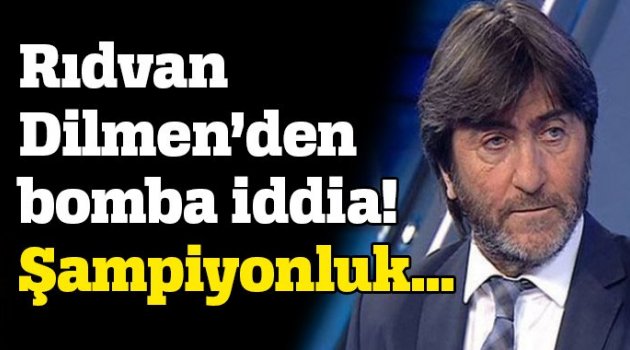 Rıdvan Dilmen'in şampiyonluk kehaneti!