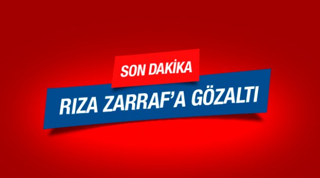 Rıza Sarraf ABD'de gözaltına alındı