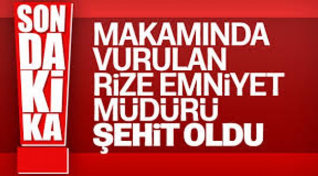 Rize Emniyet Müdürü polis tarafından vuruldu! Altuğ Verdi şehit oldu