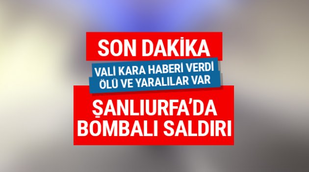 Şanlıurfa'da korkunç patlama!