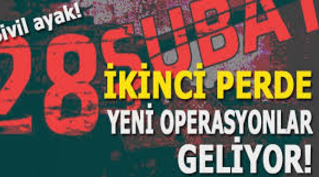 Seçim öncesi 28 Şubat operasyonu mu geliyor?