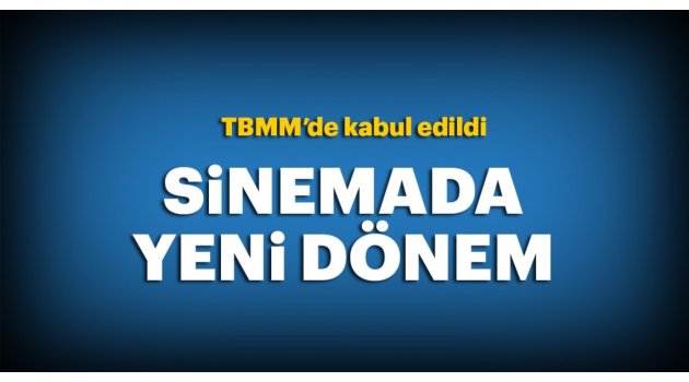 Sinema dizi film kanunu cıktı