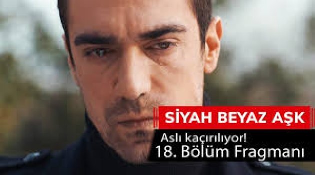 Siyah Beyaz Aşk 18. Bölüm. Fragman 2