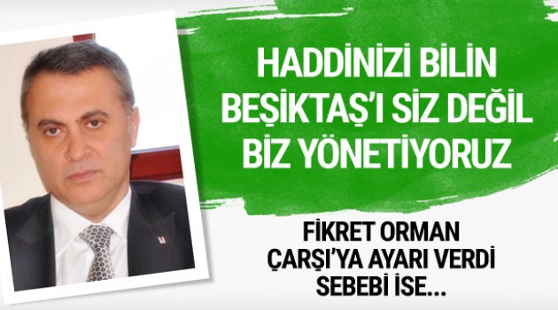 Soruyoruz Kim Haddini Bilmeli Orman Fikret mi Büyük Çarşı mı...