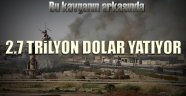 2.7 trilyon dolarlık kavga