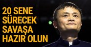 '20 yıl sürecek bir savaşa hazır olun'