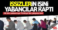 46 bin yabancıya Türkiye'de çalışma izni