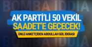 50 AK Parti milletvekili  Saadet'e geçecek