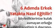 6 adımda erkek yatakta nasıl eğitilir?