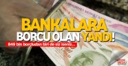 849 bin borçlu bankaların takibinde