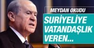 Bahçeli meydan okudu!