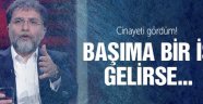 Ahmet Hakan: Cinayeti gördüm! Başıma bir iş gelirse...