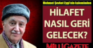 Hilafet nasıl geri gelecek?
