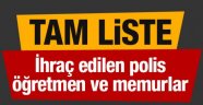 İhraç edilen memur, polis, asker ve öğretmenlerin tam listesi!