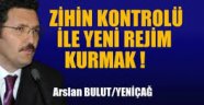 Zihin kontrolü ile yeni rejim kurmak!