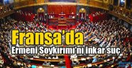 Fransa'da Ermeni soykırımı iddialarının inkârına ceza yasalaştı