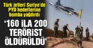 Türk jetleri PYD-YPG hedeflerini vurdu.