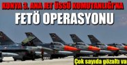 3. Ana Jet Üs Komutanlığı'nda 4. dalga operasyonu