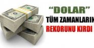 Dolar rekor kırdı