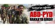 PKK'nın Suriye kolu PYD, Rakka'ya girdi