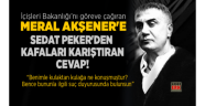 Sedat Peker'den Akşener'e şok yanıt: