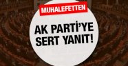 CHP ve MHP'den AK Parti'ye sert yanıt!