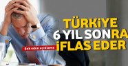 Türkiye iflasa sürükleniyor