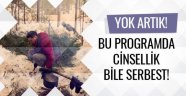 Bu programda cinsellik bile serbest yok artık!