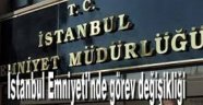 İstanbul Emniyeti'nde görev değişimi