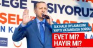 Erdoğan ilk halk oylamasını yaptı