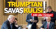 ABD Başkanı Trump'tan savaş kulisi!