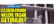 Cezaevlerinde nelere yasak getirildi?