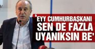 CHP'li İnce: Ey Cumhurbaşkanı