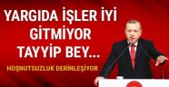 Yargıda işler iyi gitmiyor Tayyip Bey... Hoşnutsuzluk derinleşiyor