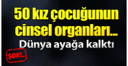 En küçüğü 4 yaşında! 50 kız çocuğu birden...