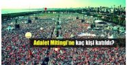 YILMAZ öZDİL Adalet mitingine kaç kişi katıldı?