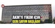 AKM'yi yıkım için geri sayım başladı