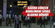 Sabiha Gökçen Havalimanı'ında yolcu kapma kavgası: 5 yaralı