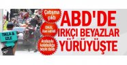 ABD'de ırkçı beyazlar yürüyüşte